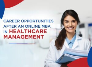Future scope of Online MBA in Healthcare Management